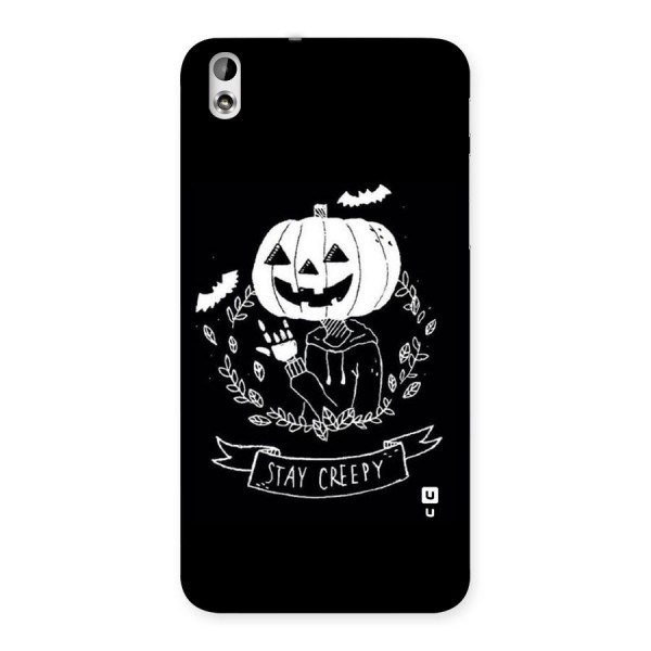 Stay Creepy Back Case for HTC Desire 816g