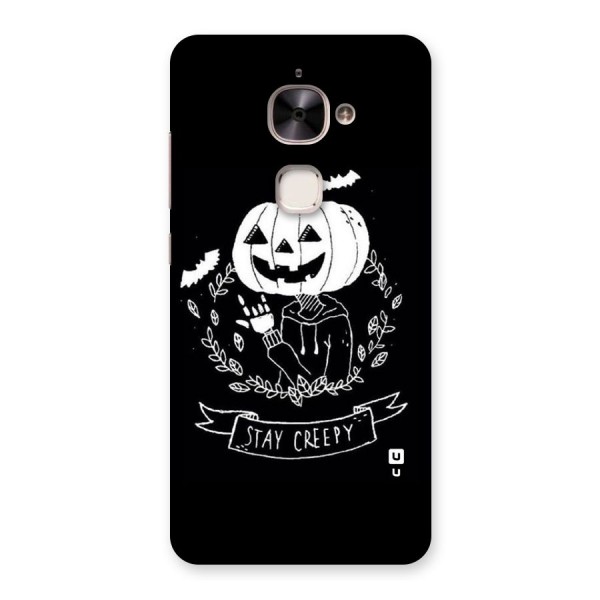 Stay Creepy Back Case for Le 2