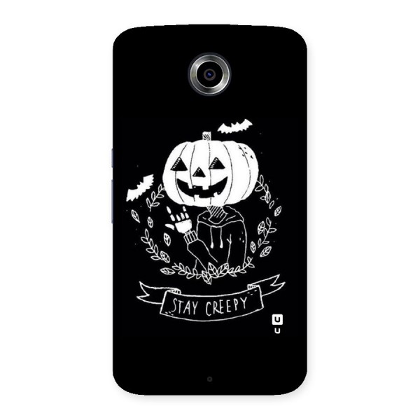 Stay Creepy Back Case for Nexsus 6