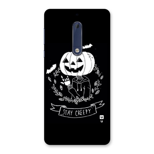 Stay Creepy Back Case for Nokia 5