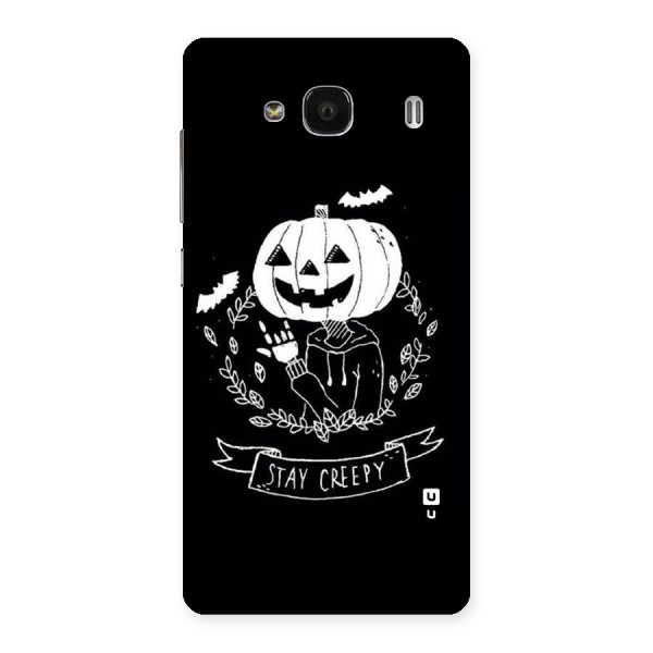 Stay Creepy Back Case for Redmi 2