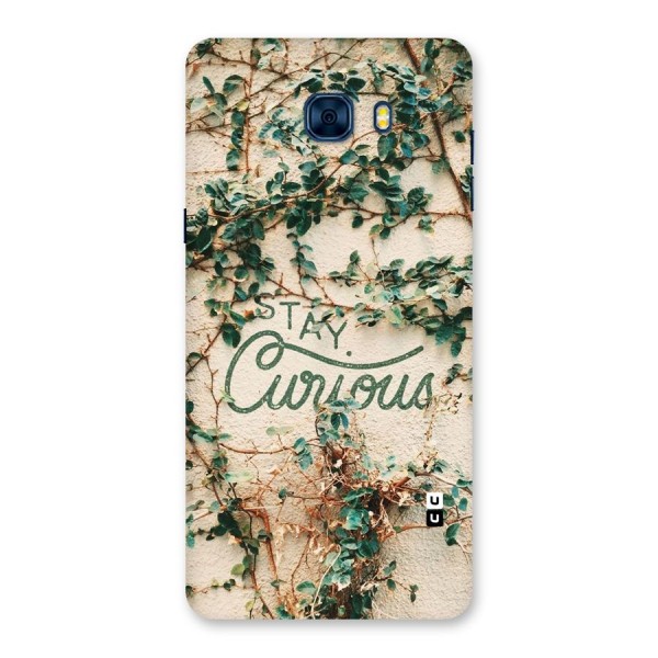 Stay Curious Back Case for Galaxy C7 Pro