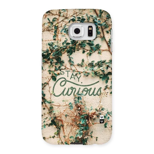 Stay Curious Back Case for Samsung Galaxy S6