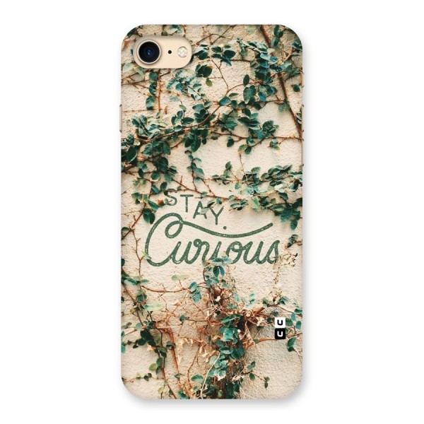 Stay Curious Back Case for iPhone 7