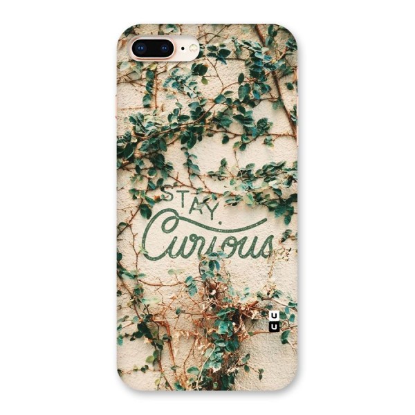 Stay Curious Back Case for iPhone 8 Plus