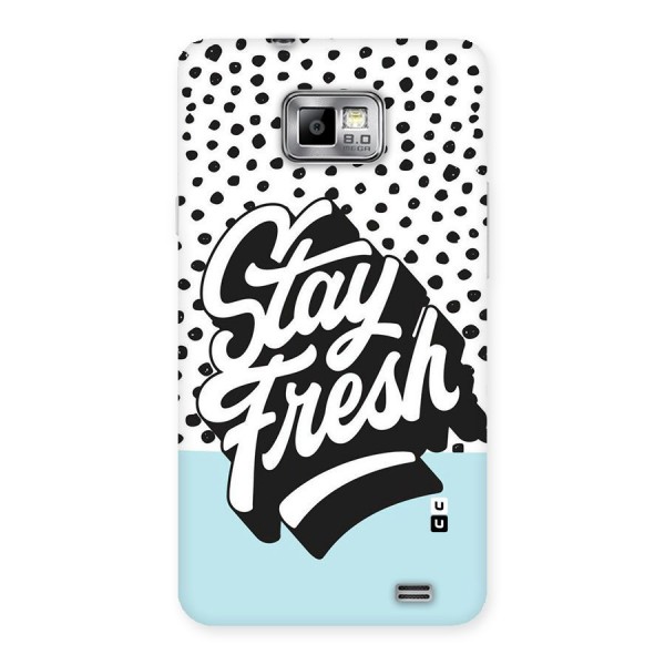 Stay Fresh Back Case for Galaxy S2