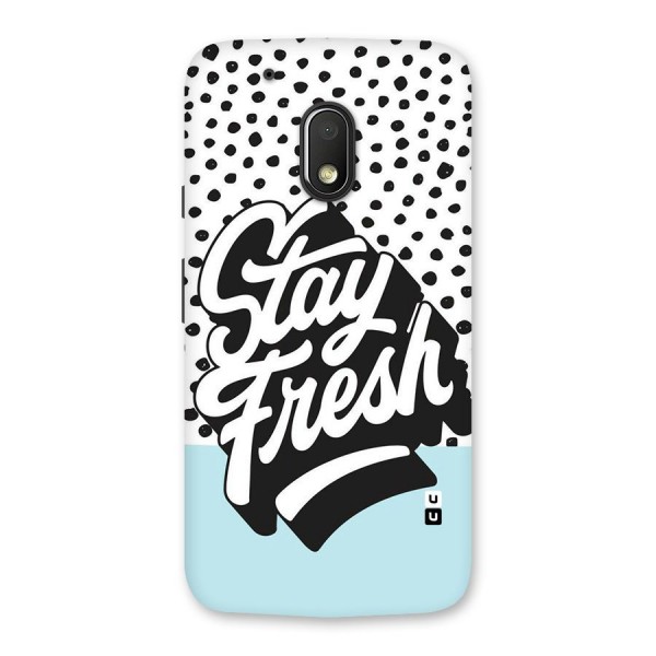 Stay Fresh Back Case for Moto G4 Play
