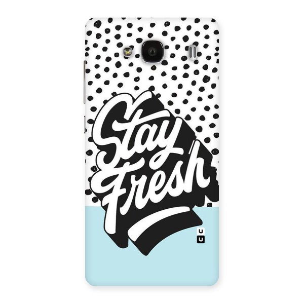 Stay Fresh Back Case for Redmi 2s