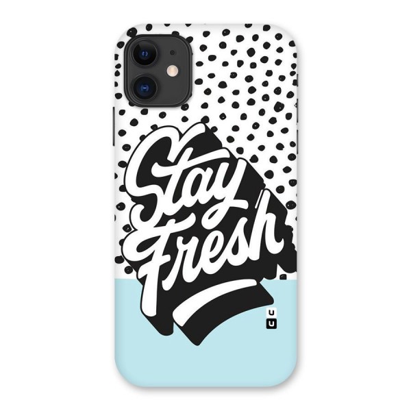 Stay Fresh Back Case for iPhone 11