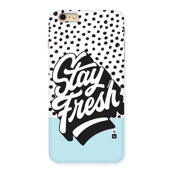 Stay Fresh Back Case for iPhone 6 Plus 6S Plus