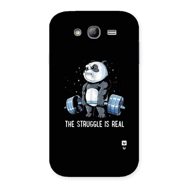 Struggle is Real Panda Back Case for Galaxy Grand Neo Plus