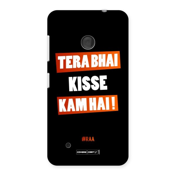Tera Bhai Kisse Kam Hai Back Case for Lumia 530