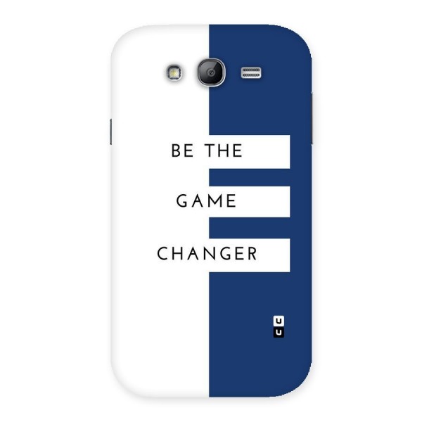 The Game Changer Back Case for Galaxy Grand