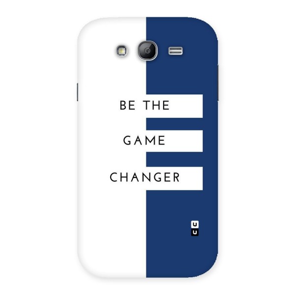 The Game Changer Back Case for Galaxy Grand Neo Plus