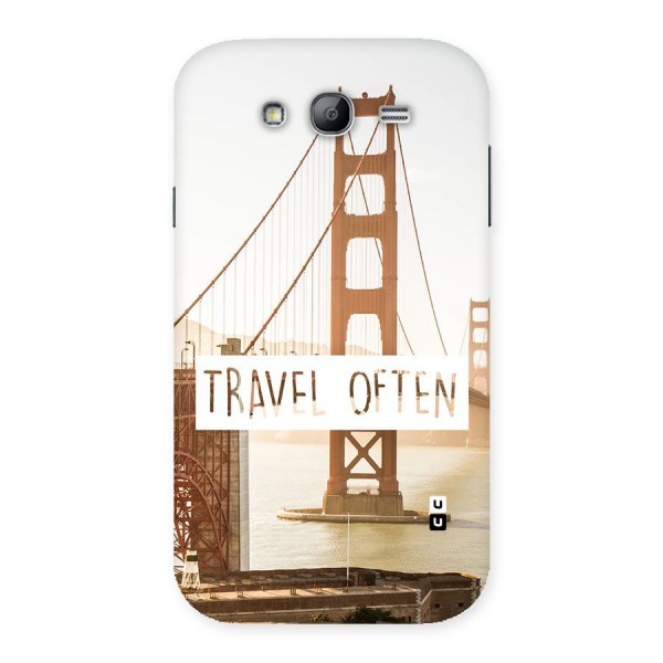 Travel Often Back Case for Galaxy Grand Neo Plus