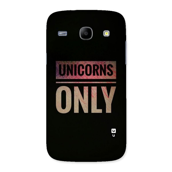 Unicorns Only Back Case for Galaxy Core