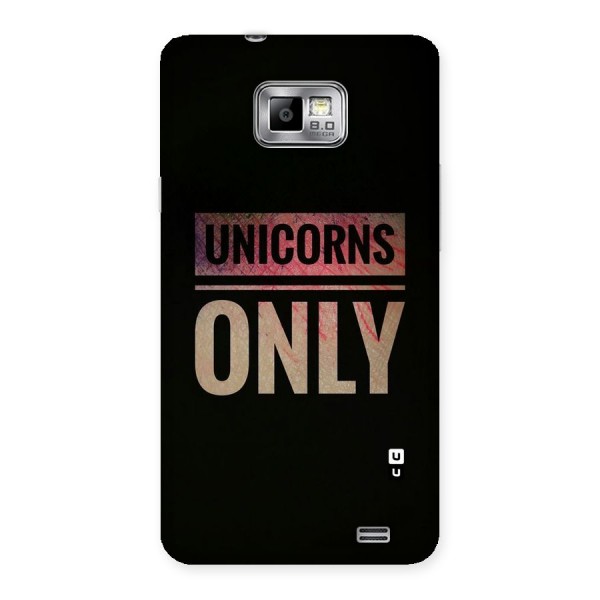 Unicorns Only Back Case for Galaxy S2