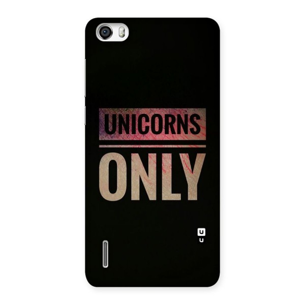 Unicorns Only Back Case for Honor 6