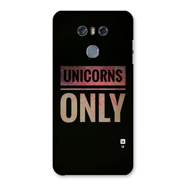 Unicorns Only Back Case for LG G6