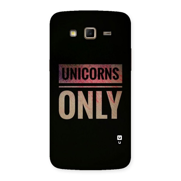 Unicorns Only Back Case for Samsung Galaxy Grand 2