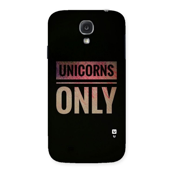 Unicorns Only Back Case for Samsung Galaxy S4