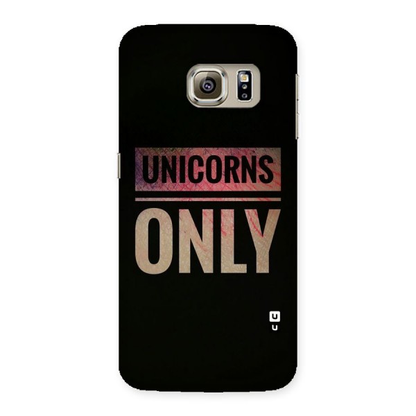 Unicorns Only Back Case for Samsung Galaxy S6 Edge