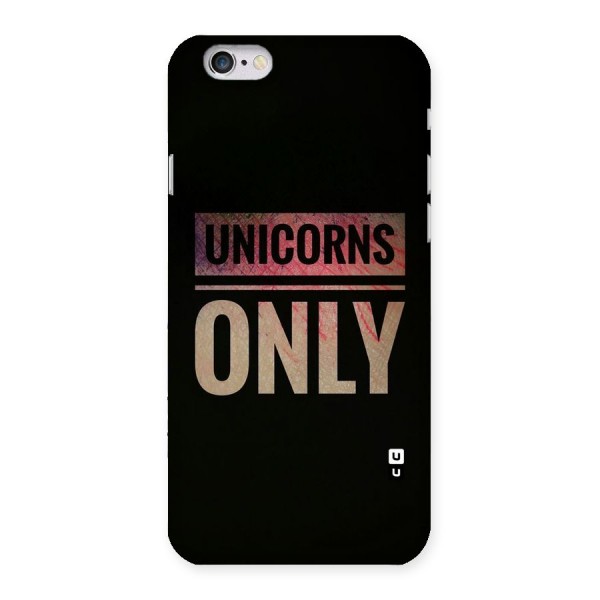 Unicorns Only Back Case for iPhone 6 6S