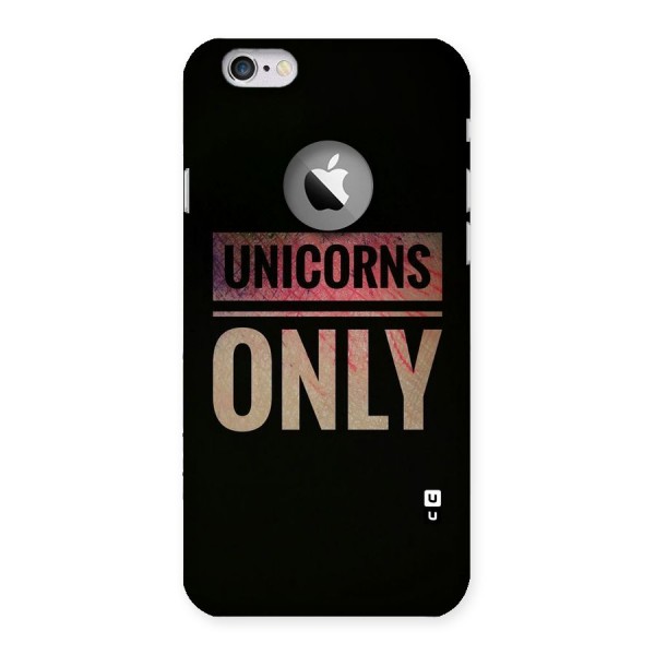 Unicorns Only Back Case for iPhone 6 Logo Cut