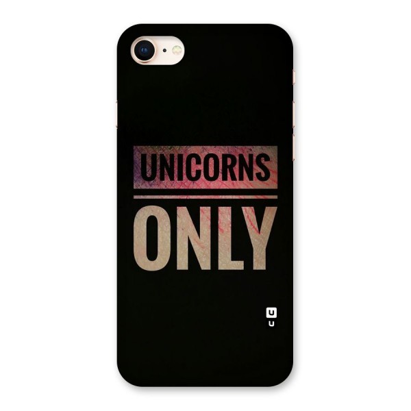 Unicorns Only Back Case for iPhone 8