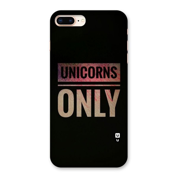 Unicorns Only Back Case for iPhone 8 Plus