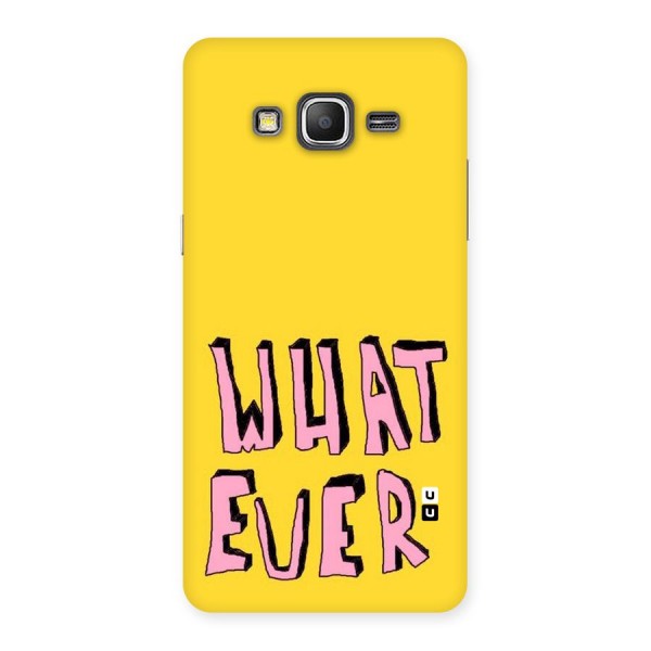 Whatever Yellow Back Case for Galaxy Grand Prime