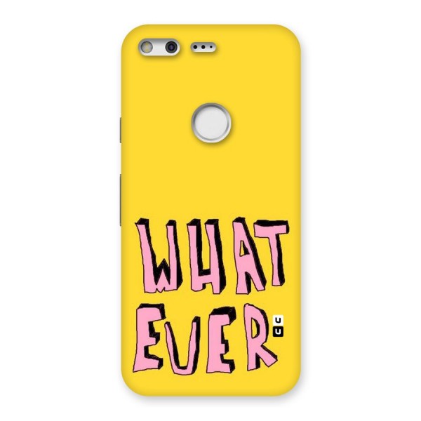 Whatever Yellow Back Case for Google Pixel