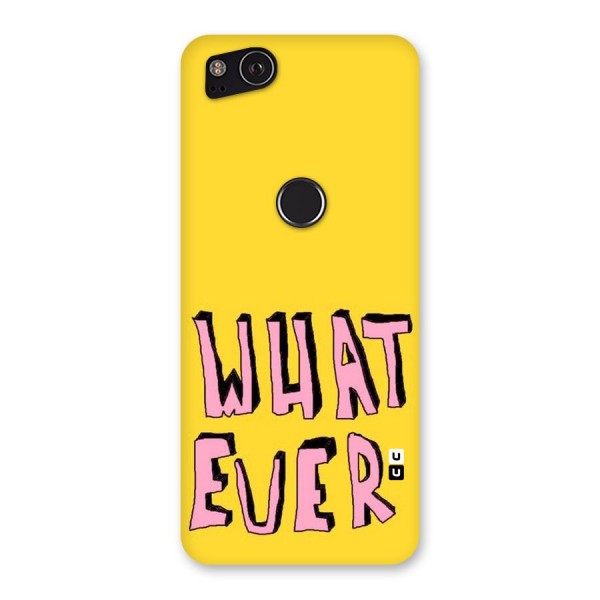 Whatever Yellow Back Case for Google Pixel 2