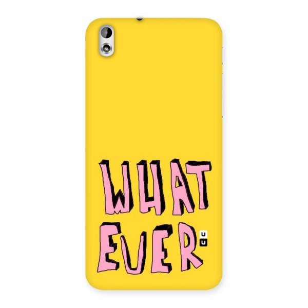 Whatever Yellow Back Case for HTC Desire 816