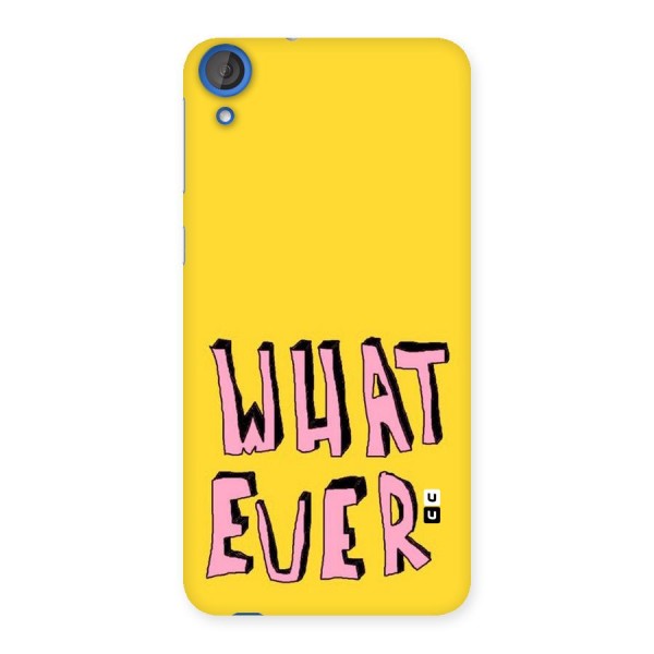 Whatever Yellow Back Case for HTC Desire 820