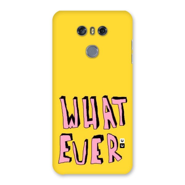 Whatever Yellow Back Case for LG G6