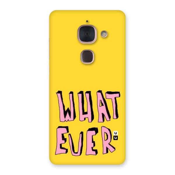 Whatever Yellow Back Case for Le Max 2