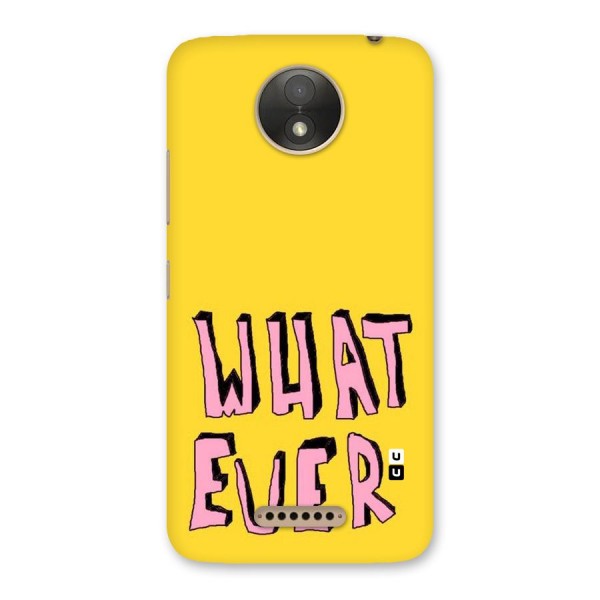 Whatever Yellow Back Case for Moto C Plus