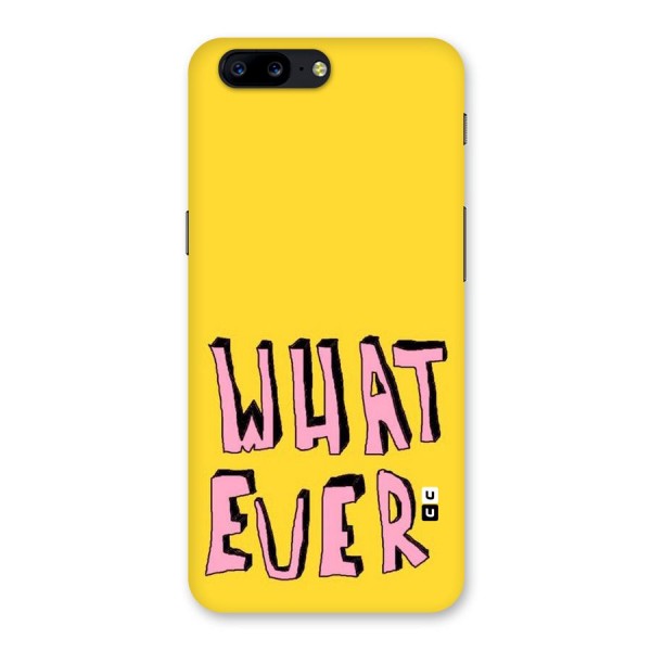 Whatever Yellow Back Case for OnePlus 5