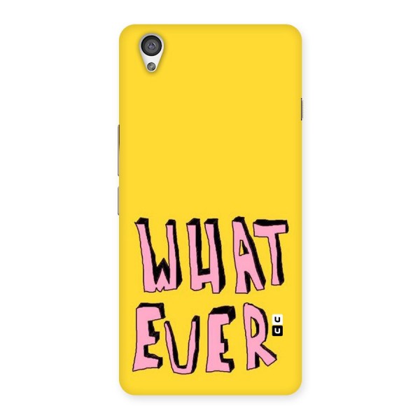 Whatever Yellow Back Case for OnePlus X