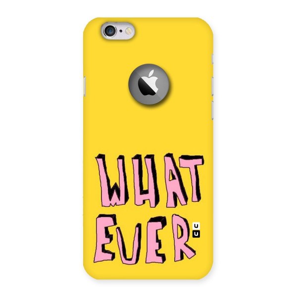 Whatever Yellow Back Case for iPhone 6 Logo Cut