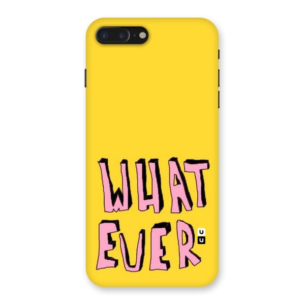 Whatever Yellow Back Case for iPhone 7 Plus