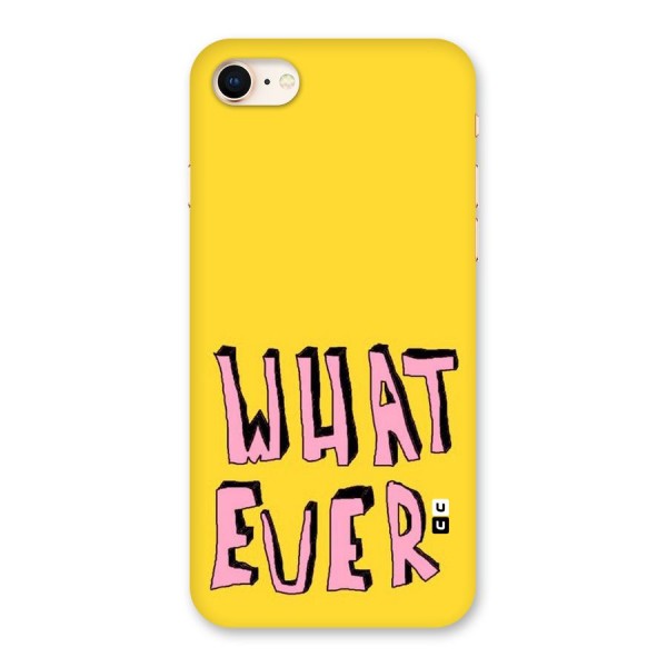 Whatever Yellow Back Case for iPhone 8