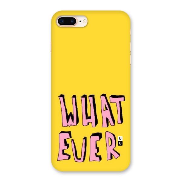 Whatever Yellow Back Case for iPhone 8 Plus
