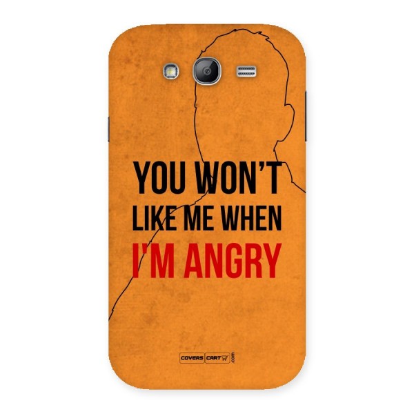 When I M Angry Back Case for Galaxy Grand Neo Plus