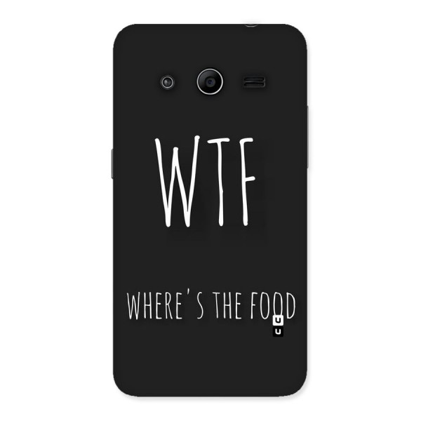 Where The Food Back Case for Galaxy Core 2