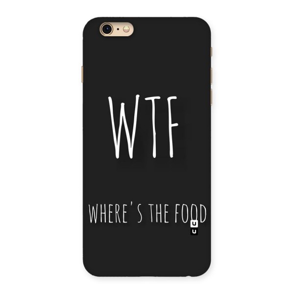 Where The Food Back Case for iPhone 6 Plus 6S Plus