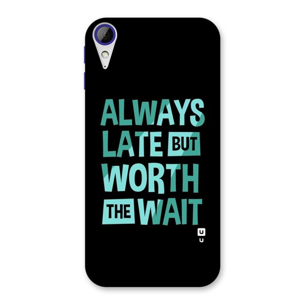 Worth the Wait Back Case for Desire 830