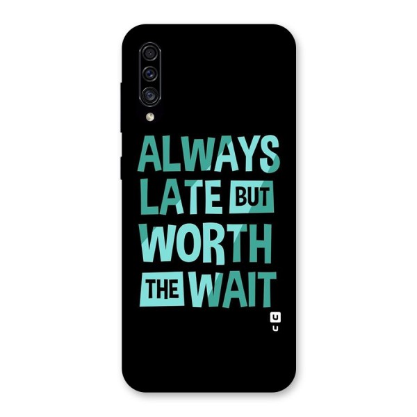 Worth the Wait Back Case for Galaxy A30s