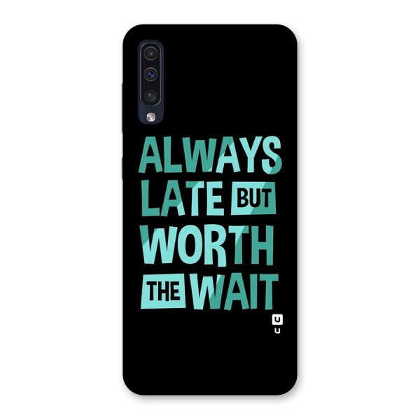 Worth the Wait Back Case for Galaxy A50